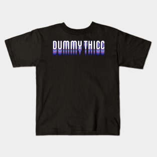 Dummy Thicc Kids T-Shirt